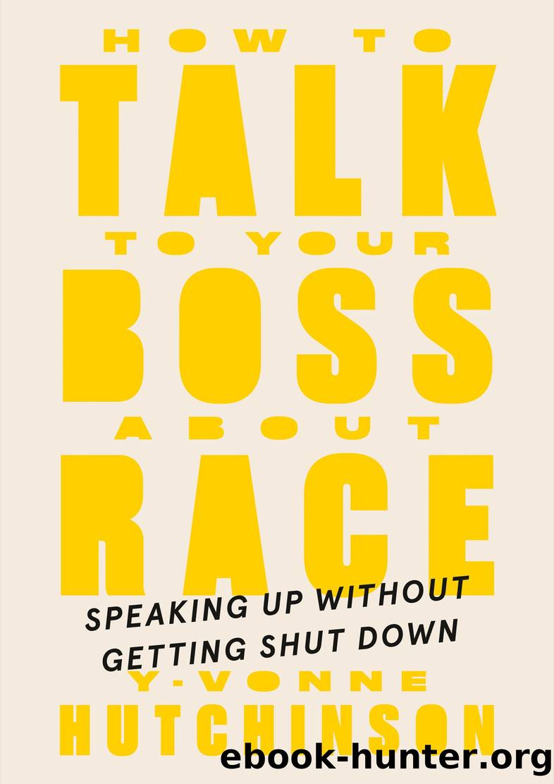 How to Talk to Your Boss About Race by Y-Vonne Hutchinson