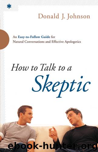 How to Talk to a Skeptic by Donald J. Johnson