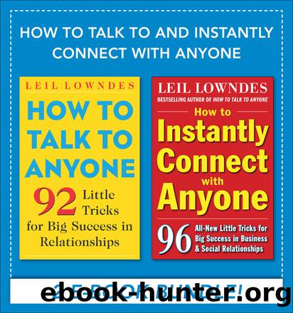 How to Talk to and Instantly Connect with Anyone by Leil Lowndes