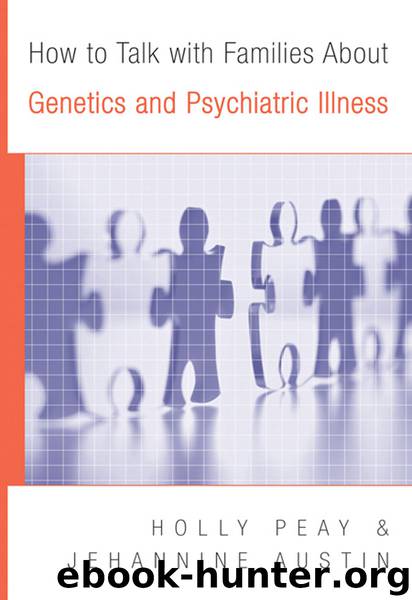 How to Talk with Families About Genetics and Psychiatric Illness by Holly Landrum Peay