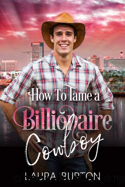 How to Tame a Billionaire Cowboy by Laura Burton