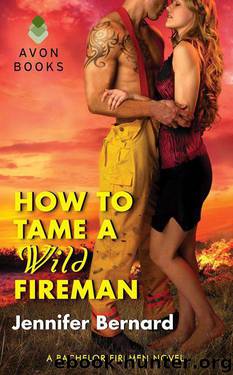 How to Tame a Wild Fireman: A Bachelor Firemen Novel by Bernard Jennifer