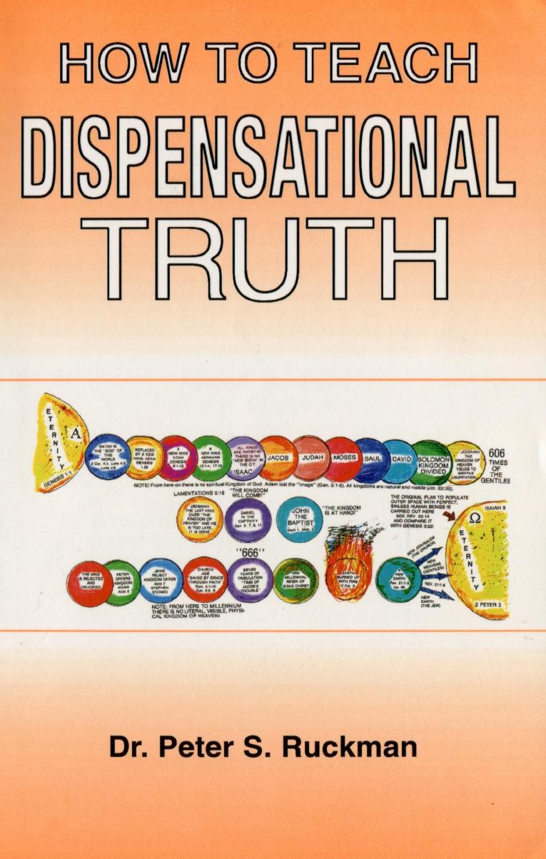 How to Teach Dispensational Truth by Dr. Peter S. Ruckman