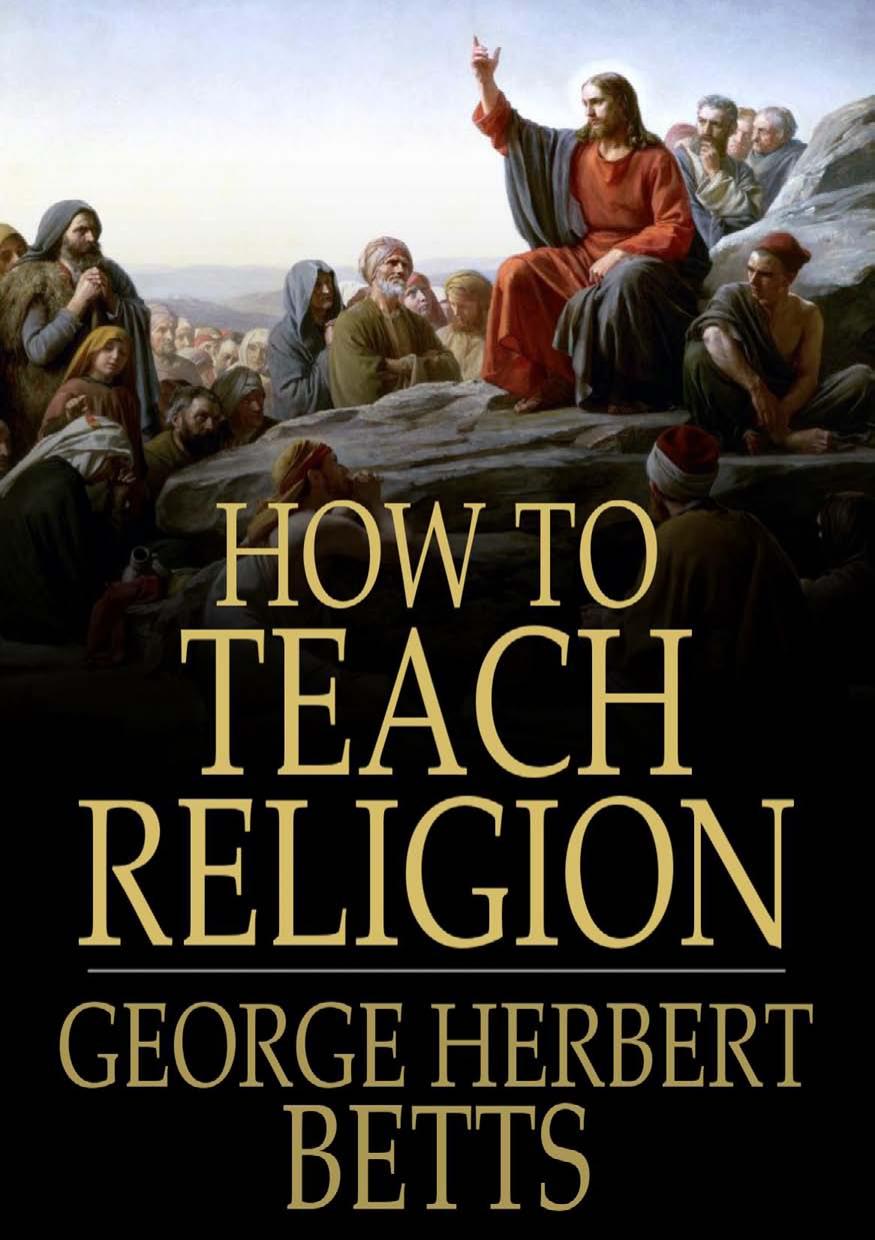 How to Teach Religion by George Herbert Betts