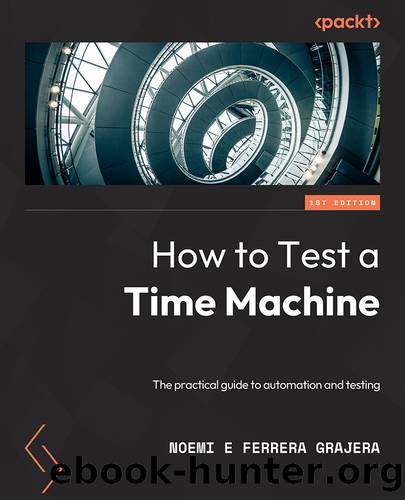 How to Test a Time Machine by Noemí Ferrera