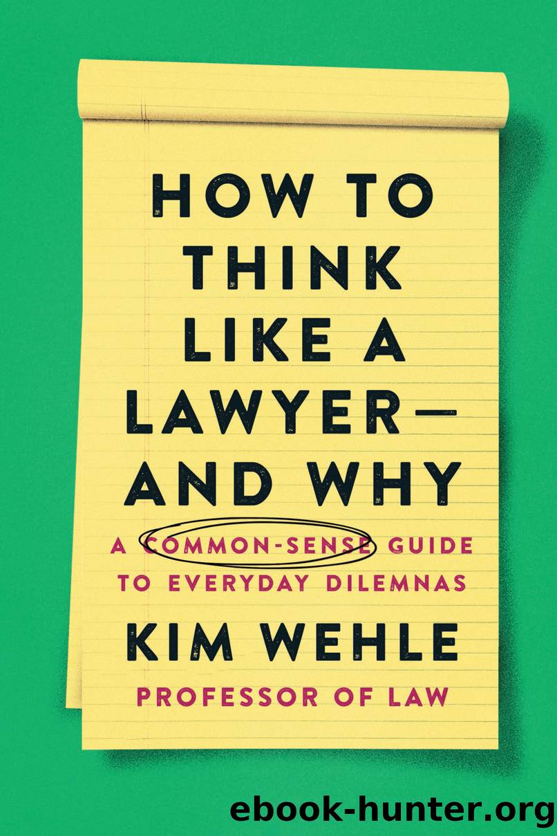 How to Think Like a Lawyerâand Why by Kim Wehle