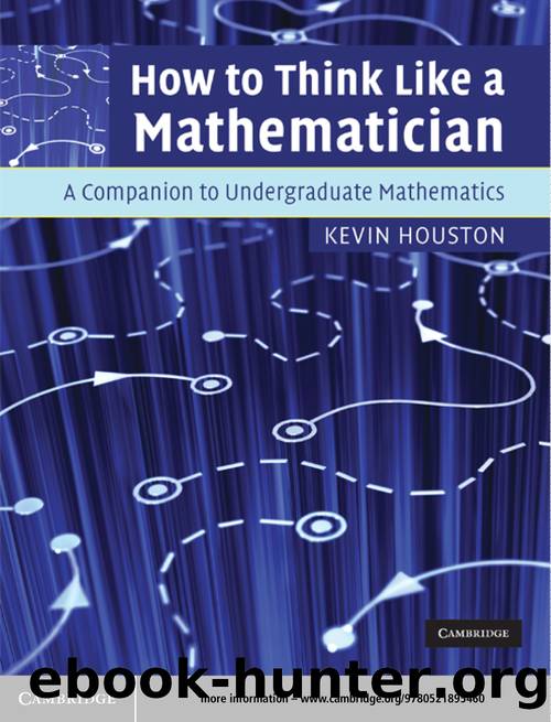 How to Think Like a Mathematician : A Companion to Undergraduate Mathematics (9781139738071) by Houston Kevin