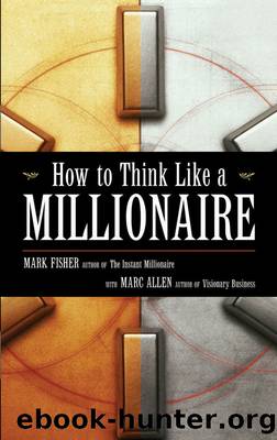 How to Think Like a Millionaire by Marc Fisher & Marc Allen