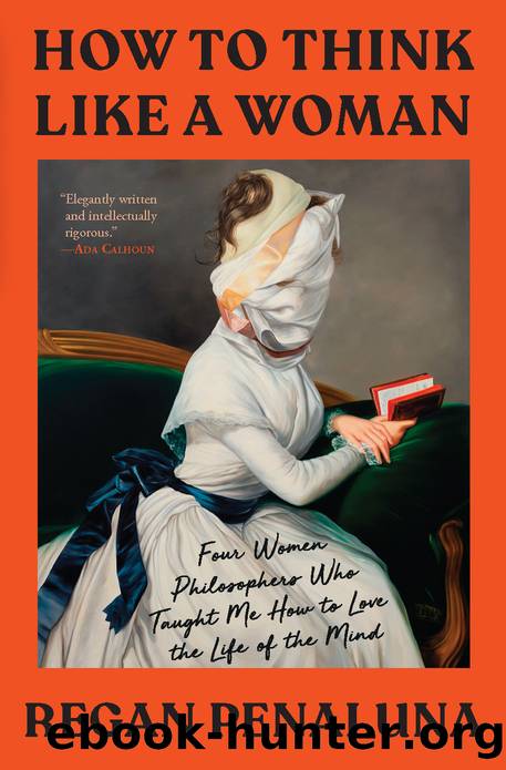 How to Think Like a Woman by Regan Penaluna