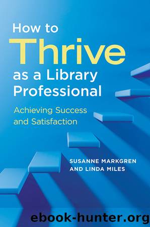 How to Thrive as a Library Professional by Susanne Markgren & Linda Miles