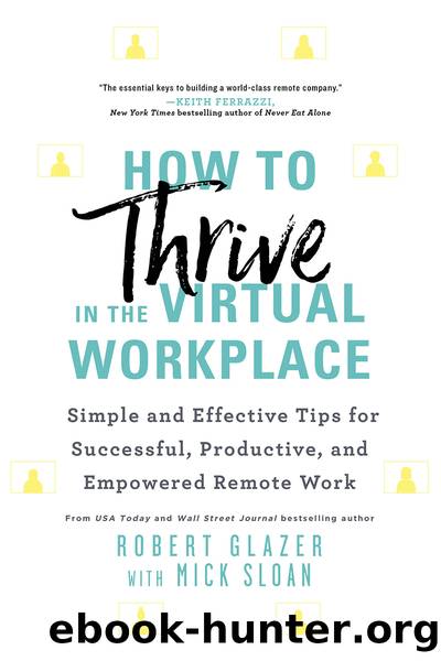 How to Thrive in the Virtual Workplace by Robert Glazer