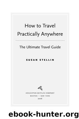 How to Travel Practically Anywhere by Susan Stellin
