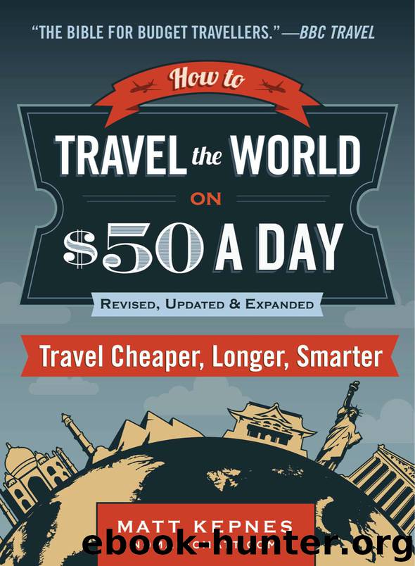 How to Travel the World on $50 a Day by Matt Kepnes