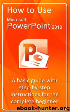 How to Use Microsoft PowerPoint 2010 by Strong Gerard