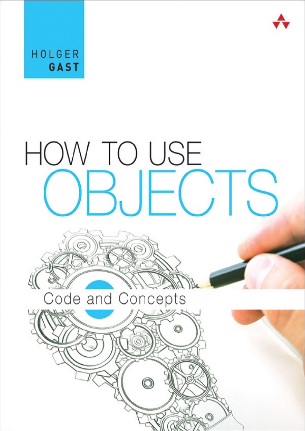 How to Use Objects: Code and Concepts by Holger Gast