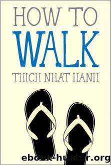 How to Walk by Thich Nhat Hanh