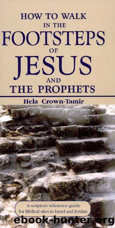 How to Walk in the Footsteps of Jesus and the Prophets by Hela Crown-Tamir