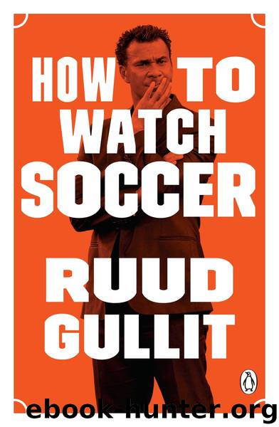 How to Watch Soccer by Ruud Gullit