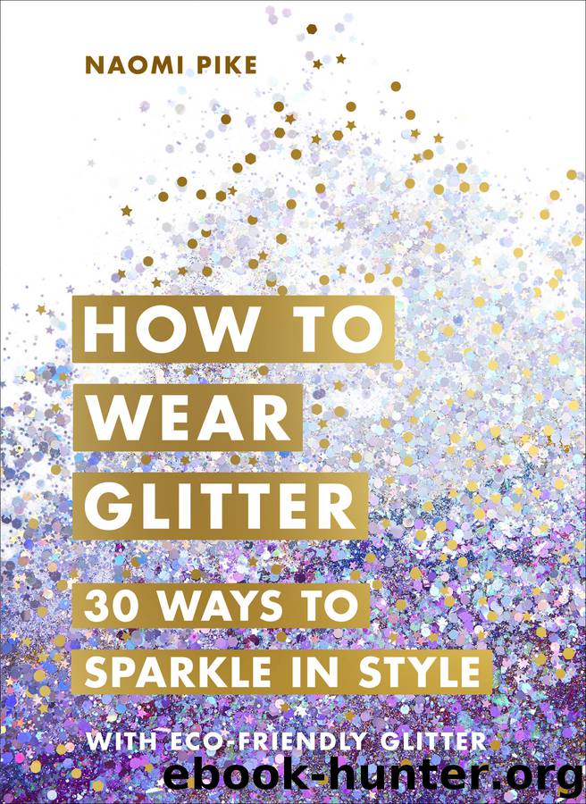 How to Wear Glitter by Naomi Pike