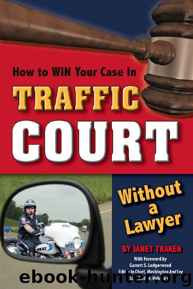 How to Win Your Case In Traffic Court Without a Lawyer by Janet Trakin