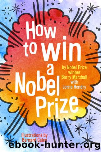 How to Win a Nobel Prize by Barry Marshall