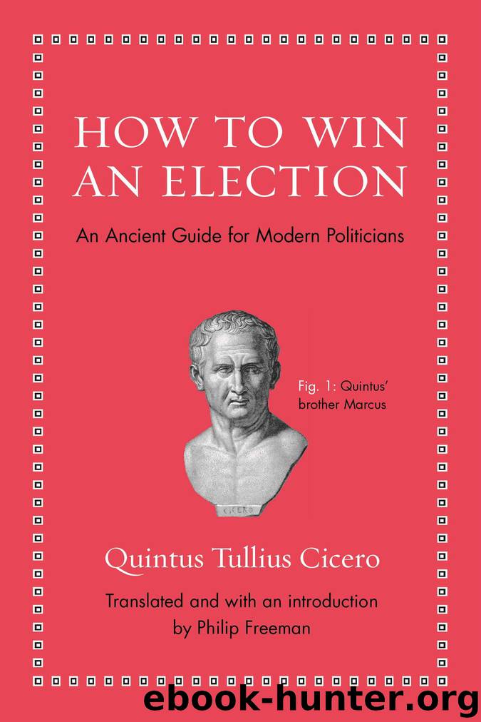 How to Win an Election: An Ancient Guide for Modern Politicians by Quintus Tullius Cicero & Philip Freeman