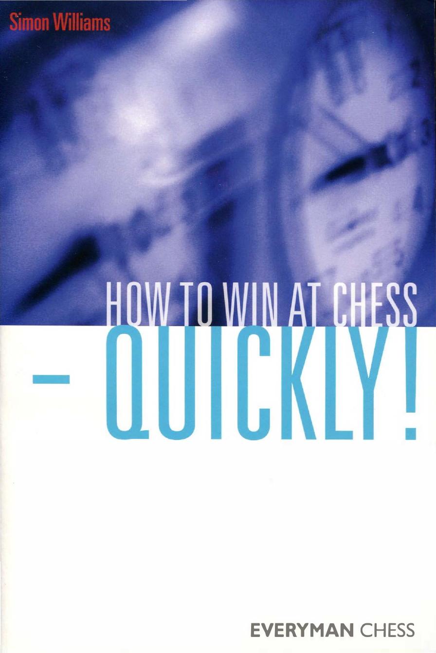 How to Win at Chess - Quickly! by Simon Williams