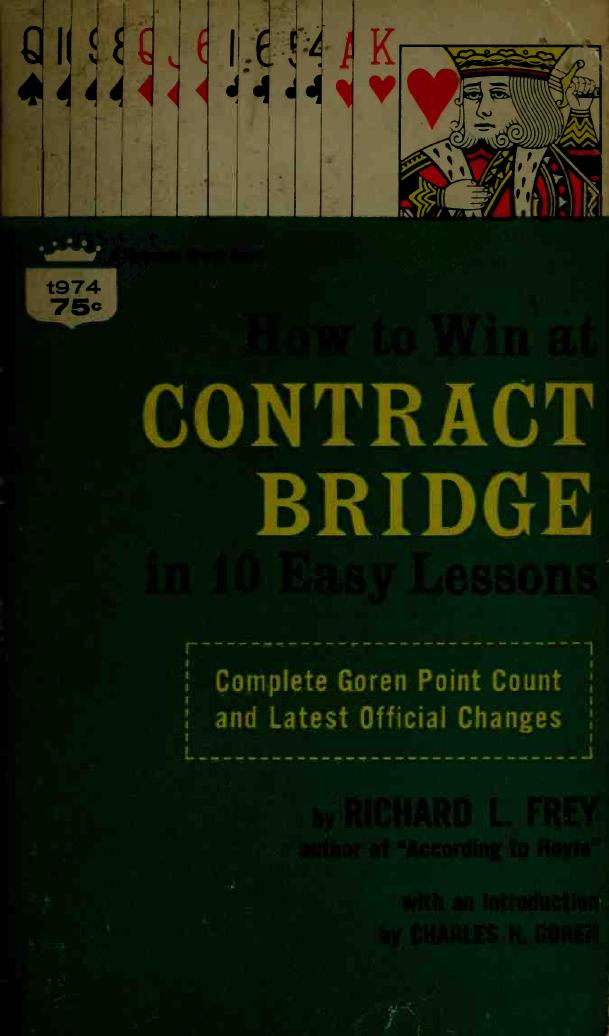 How to Win at Contract Bridge in 10 Easy Lessons by Richard L. Frey