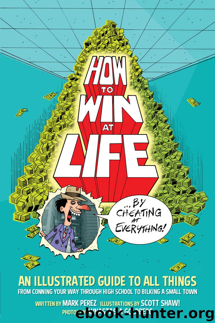 How to Win at Life by Cheating at Everything by Mark Perez