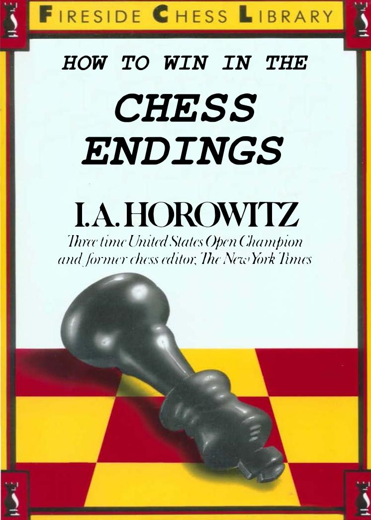 How to Win in the Chess Endings by Horowitz I.A