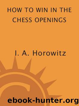 How to Win in the Chess Openings by I.A. Horowitz