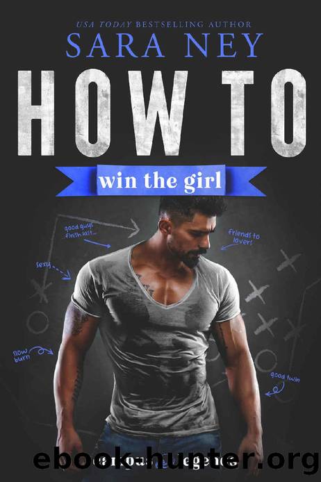 How to Win the Girl: New Adult Sports RomCom (Campus Legends) by Sara Ney