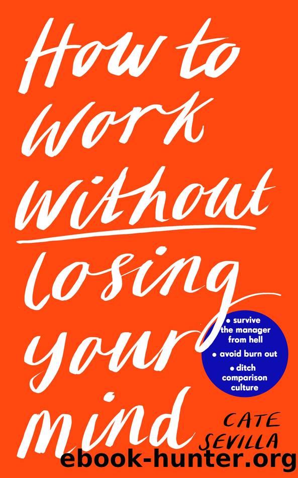 How to Work Without Losing Your Mind by Cate Sevilla