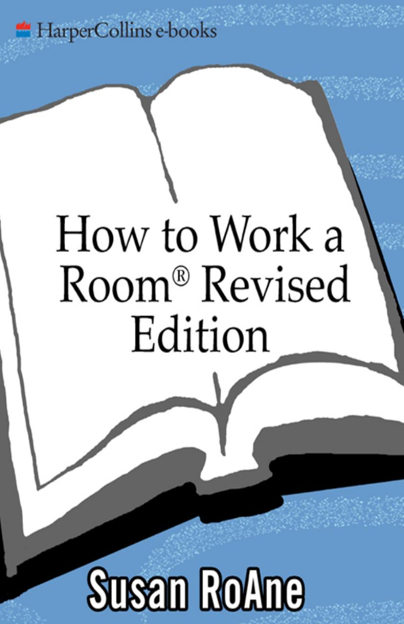 How to Work a Room: Your Essential Guide to Savvy Socializing by Susan Roane