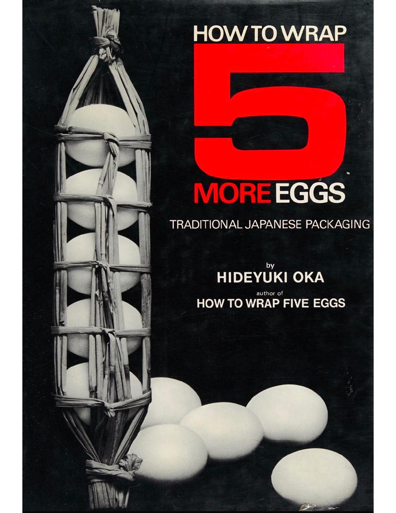 How to Wrap Five More Eggs: Traditional Japanese Packaging (English and Japanese Edition) by Hideyuki Oka Michikazu Sakai