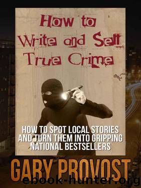 How to Write & Sell True Crime by Gary Provost