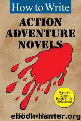 How to Write Action Adventure Novels by Michael Newton