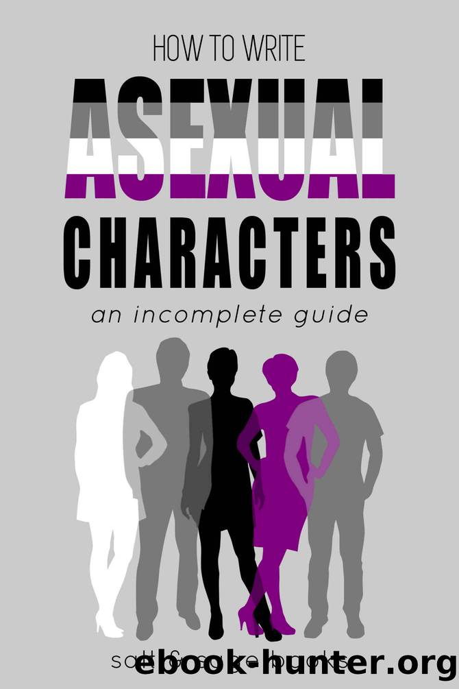 How to Write Asexual Characters: An Incomplete Guide (Incomplete Guides Book 2) by Salt and Sage Books