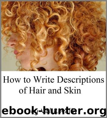 How to Write Descriptions of Hair and Skin by Val Kovalin