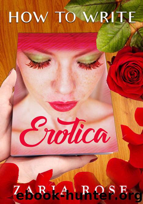 How to Write Erotica: An Excellent Guide to Smut Publishing by Zaria Rose