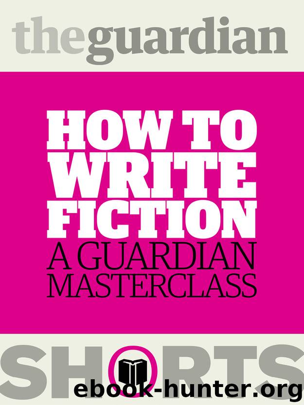 How to Write Fiction by The Guardian