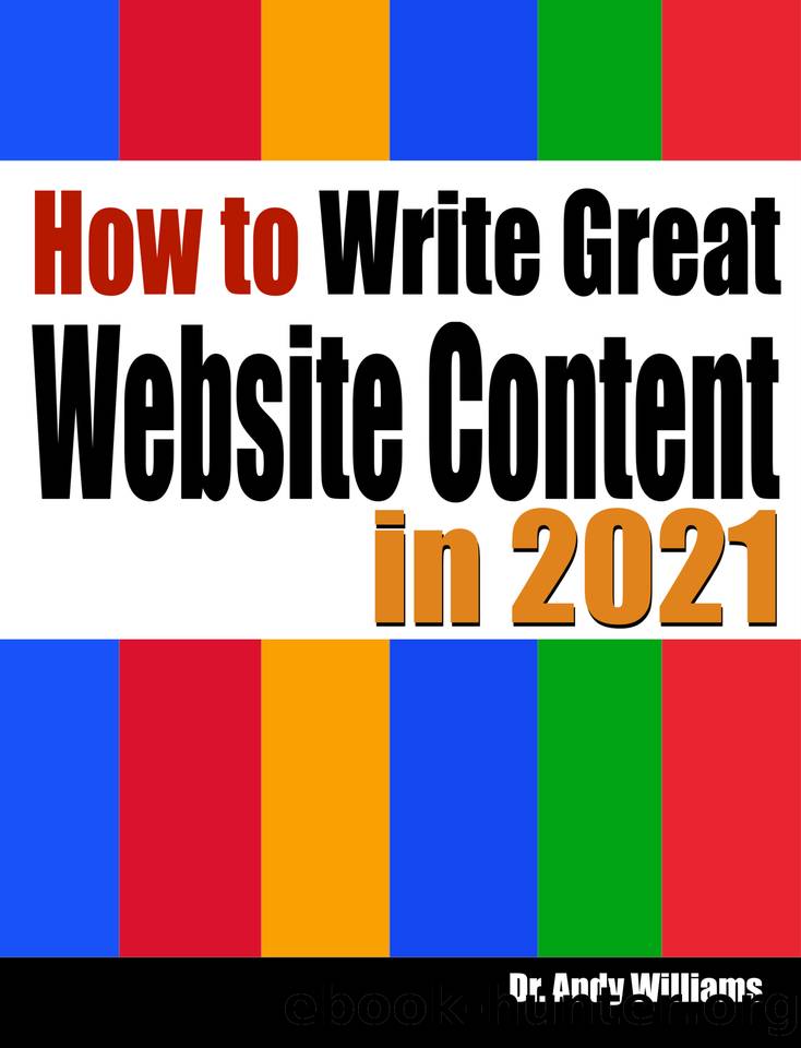 How to Write Great Website Content in 2021: Use the Power of LSI and Themes to Boost Website Traffic with Visitor-Grabbing, Google-Loving Web Content by Williams Dr. Andy