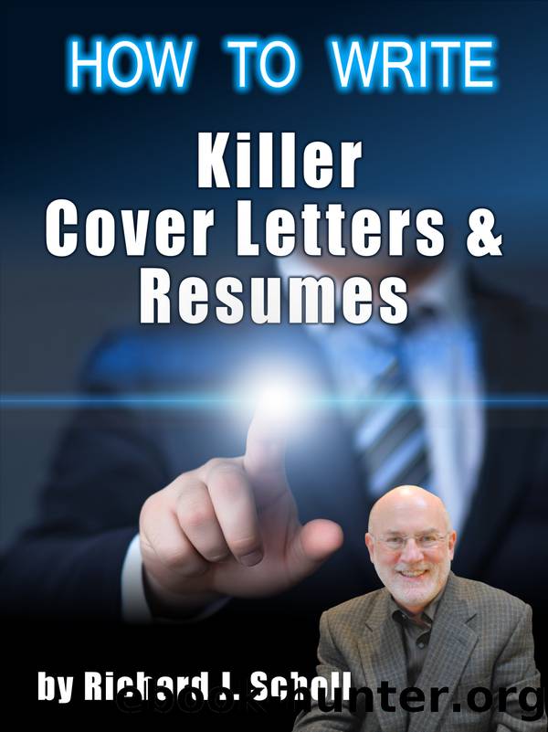 How to Write Killer Cover Letters & Resumes by Richard J. Scholl