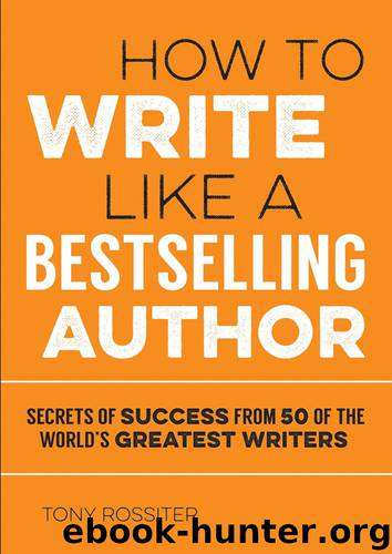 How to Write Like a Bestselling Author by Tony Rossiter