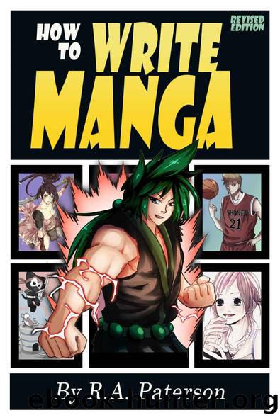 How to Write Manga: Your Complete Guide to the Secrets of Japanese Comic Book Storytelling by Paterson R.A