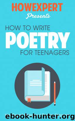 How to Write Poetry For Teenagers by HowExpert Press