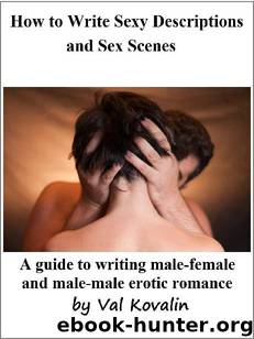 How to Write Sexy Descriptions and Sex Scenes by Val Kovalin