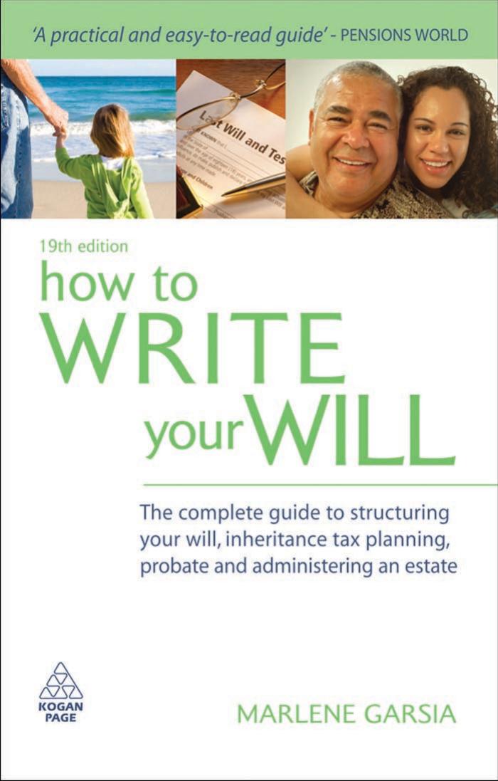 How to Write Your Will: The Complete Guide to Structuring Your Will, Inheritance Tax Planning, Probate and Administering an Estate, Nineteenth Edition by Marlene Garsia