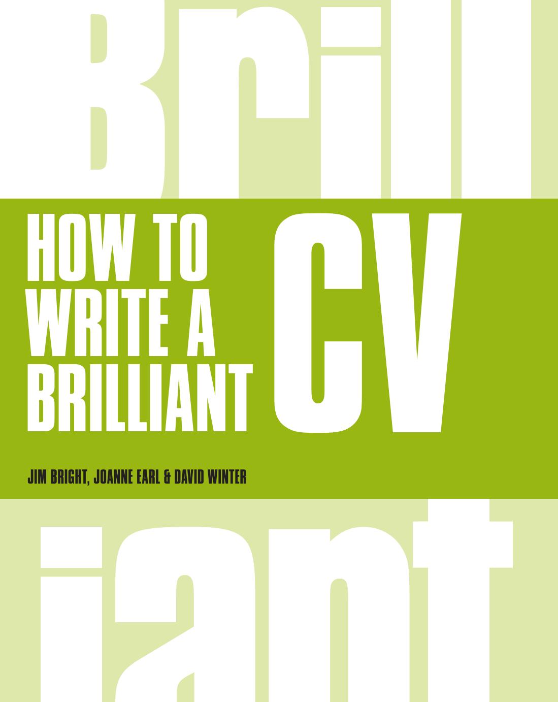 How to Write a Brilliant CV (Brilliant Business) by Jim Bright