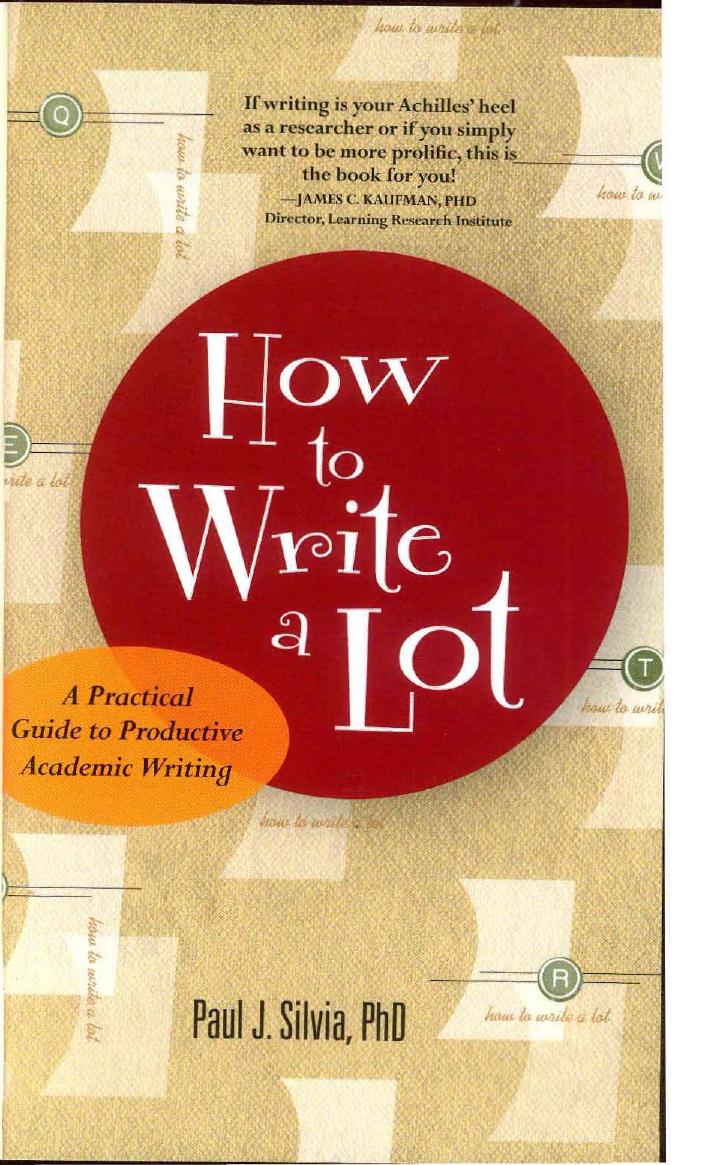 How to Write a Lot A Practical Guide to Productive Academic Writing by Unknown